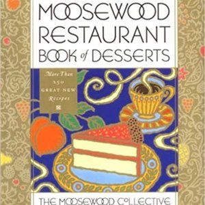 Moosewood Restaurant Book of Desserts